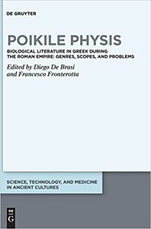 Poikile Physis Biological Literature in Greek during the Roman Empire Genres Scopes and Problems