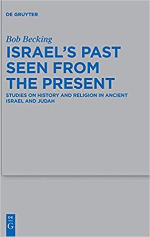 Israels Past Seen from the Present