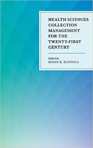 Health Sciences Collection Management for the Twenty First Century