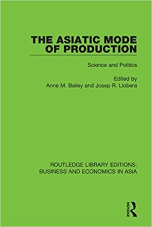 The Asiatic Mode of Production Science and Politics