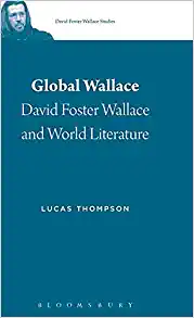 Global Wallace David Foster Wallace and World Literature