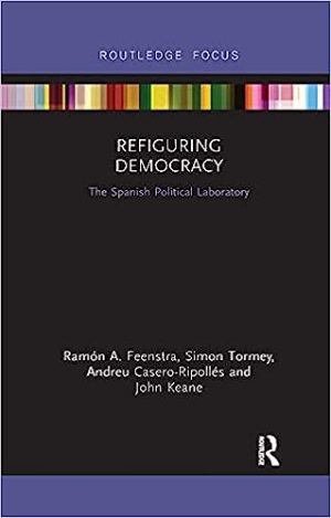 Refiguring Democracy The Spanish Political Laboratory Routledge Studies in Democratic Crisis