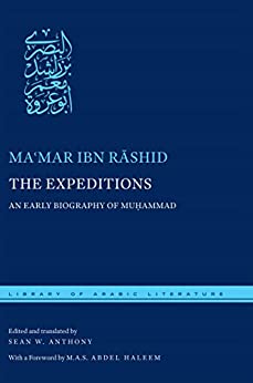 The Expeditions An Early Biography of Muḥammad