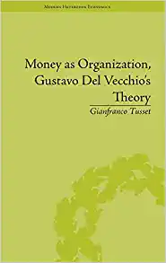 Money as Organization Gustavo Del Vecchios Theory