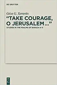 Take Courage O Jerusalem Studies in the Psalms of Baruch 4 5