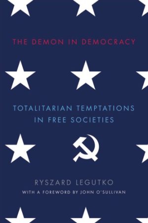 The Demon in Democracy Totalitarian Temptations in Free Societies