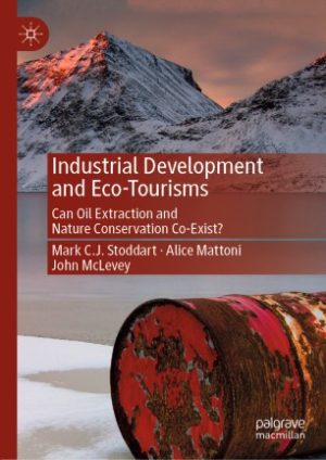 Industrial Development and Eco Tourisms Can Oil Extraction and Nature Conservation Co Exist