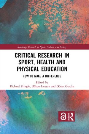 Critical Research in Sport Health and Physical Education How to Make a Difference