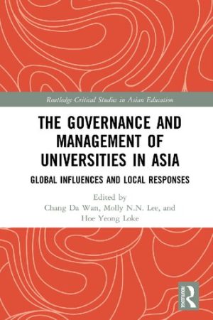 The Governance and Management of Universities in Asia Global Influences and Local Responses