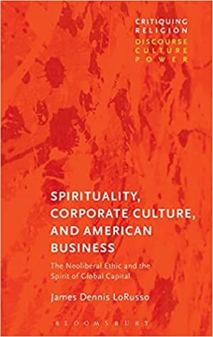 Spirituality Corporate Culture and American Business