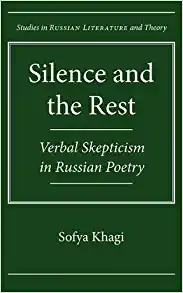 Silence and the Rest Verbal Skepticism in Russian Poetry