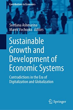 Sustainable Growth and Development of Economic Systems Contradictions in the Era of Digitalization and Globalization