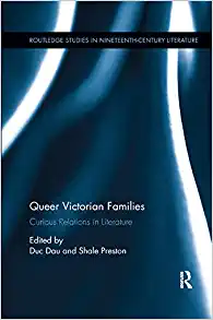 Queer Victorian Families Curious Relations in Literature