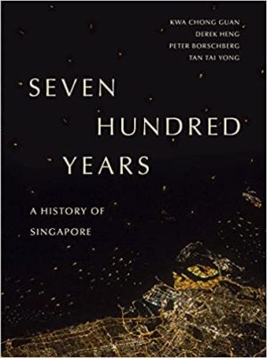 Seven Hundred Years A History of Singapore