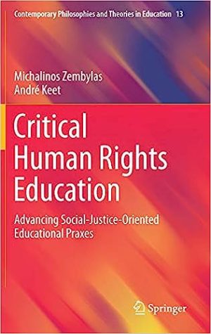 Critical Human Rights Education Advancing Social JusticeOriented Educational Praxes