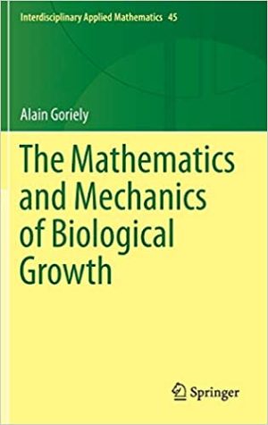 The Mathematics and Mechanics of Biological Growth