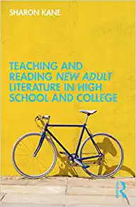 Teaching and Reading New Adult Literature in High School and College