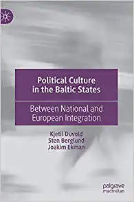 Political Culture in the Baltic States Between National and European Integration