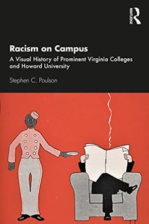 Racism on Campus A Visual History of Prominent Virginia Colleges and Howard University