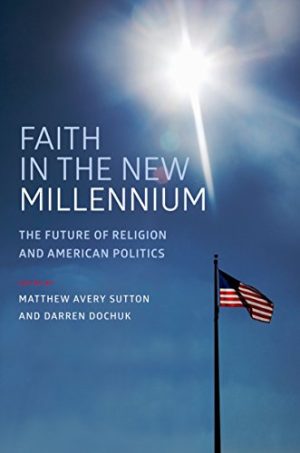 Faith in the New Millennium The Future of Religion and American Politics