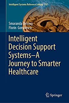 Intelligent Decision Support Systems A Journey to Smarter Healthcare