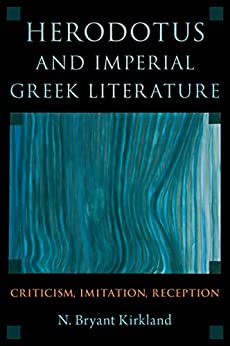 Herodotus and Imperial Greek Literature Criticism Imitation Reception