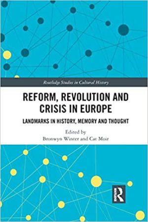 Reform Revolution and Crisis in Europe Landmarks in History Memory and Thought