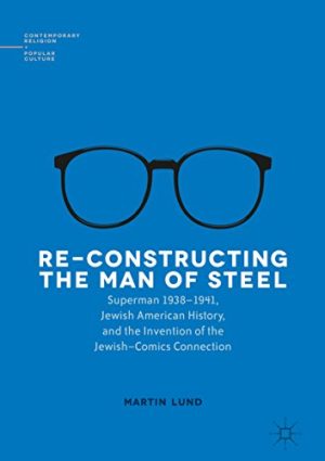 Re Constructing the Man of Steel