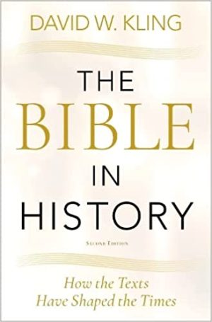 The Bible in History How the Texts Have Shaped the Times 2nd Edition
