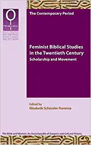 Feminist Bible Studies in the Twentieth Century Scholarship and Movement
