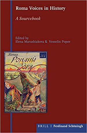 Roma Voices in History A Sourcebook Civic Emancipation in Central South Eastern and Eastern Europe from the 19th Century Until World War II