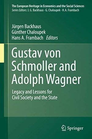 Gustav von Schmoller and Adolph Wagner Legacy and Lessons for Civil Society and the State