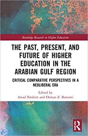 The Past Present and Future of Higher Education in the Arabian Gulf Region