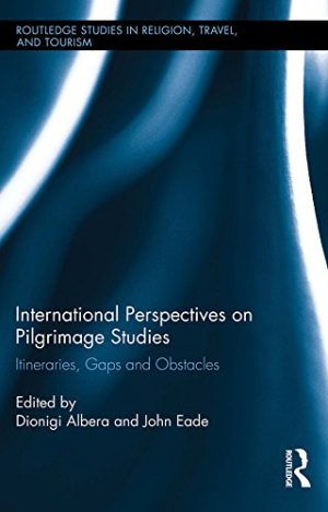 International Perspectives on Pilgrimage Studies Itineraries Gaps and Obstacles