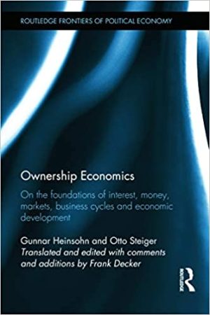Ownership Economics On the Foundations of Interest Money Markets Business Cycles and Economic Development