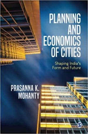 Planning and Economics of Cities Shaping Indias Form and Future