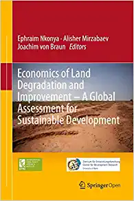 Economics of Land Degradation and Improvement A Global Assessment for Sustainable Development