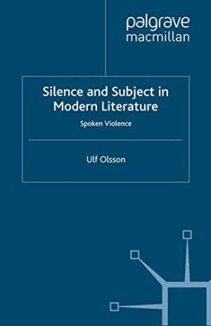 Silence and Subject in Modern Literature Spoken Violence