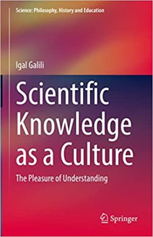 Scientific Knowledge as a Culture The Pleasure of Understanding