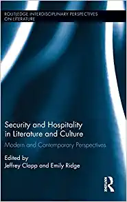 Security and Hospitality in Literature and Culture Modern and Contemporary Perspectives