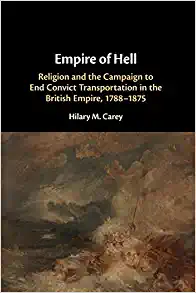 Empire of Hell  Religion and the Campaign to End Convict Transportation in the British Empire 1788 1875
