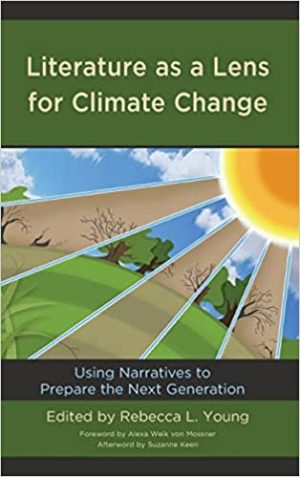 Literature as a Lens for Climate Change Using Narratives to Prepare the Next Generation