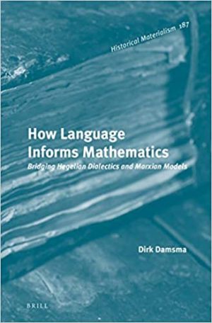 How Language Informs Mathematics Bridging Hegelian Dialectics And Marxian Models