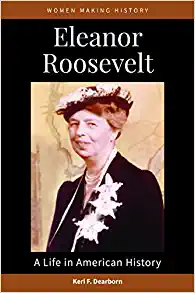Eleanor Roosevelt A Life in American History