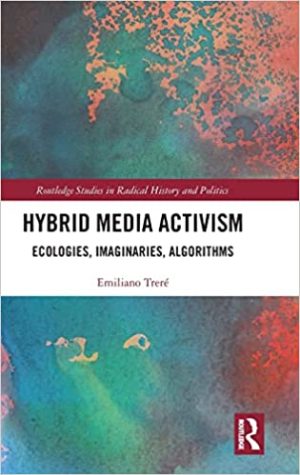 Hybrid Media Activism Ecologies Imaginaries Algorithms