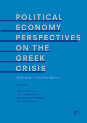 Political Economy Perspectives on the Greek Crisis Debt Austerity and Unemployment