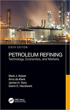 Petroleum Refining Technology Economics and Markets 6th Edition