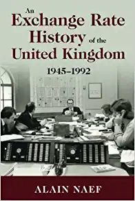 An Exchange Rate History of the United Kingdom