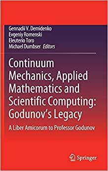Continuum Mechanics Applied Mathematics and Scientific Computing Godunov's Legacy