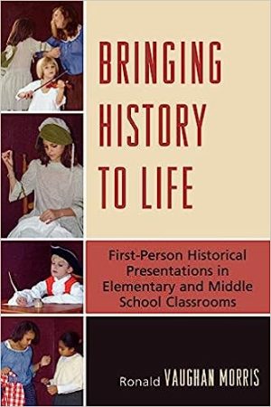 Bringing History to Life First Person Historical Presentations in Elementary and Middle School Social Studies